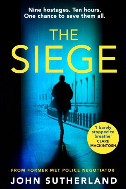 Siege - The fast-paced thriller from a former Met Police negotiator (Sutherland John)(Paperback / softback)