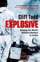 Explosive - Bringing the World's Deadliest Bombers to Justice (Todd Cliff)(Paperback / softback)