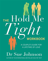 Hold Me Tight Workbook - A Couple's Guide For a Lifetime of Love (Johnson Dr Sue)(Paperback / softback)