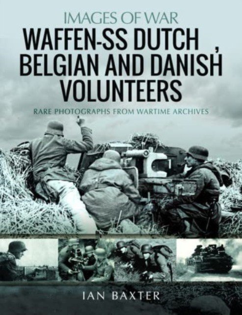 Waffen-SS Dutch, Belgian, and Danish Volunteers (Baxter Ian)(Paperback)