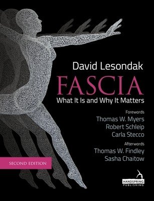 Fascia - What It Is, and Why It Matters, Second Edition (Lesondak David)(Paperback)