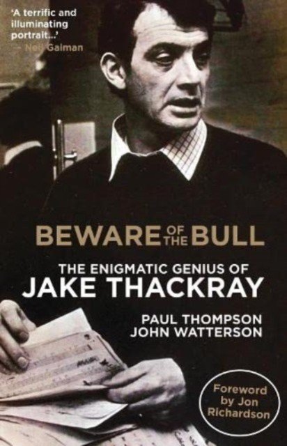Beware of the Bull - The Enigmatic Genius of Jake Thackray (John Watterson Paul Thompson)(Paperback / softback)