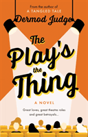 Play's the Thing - Acting in a World of Great Untruths (Judge Dermod)(Paperback / softback)