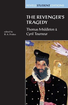The Revenger's Tragedy: Thomas Middleton / Cyril Tourneur (Foakes R. A.)(Paperback)