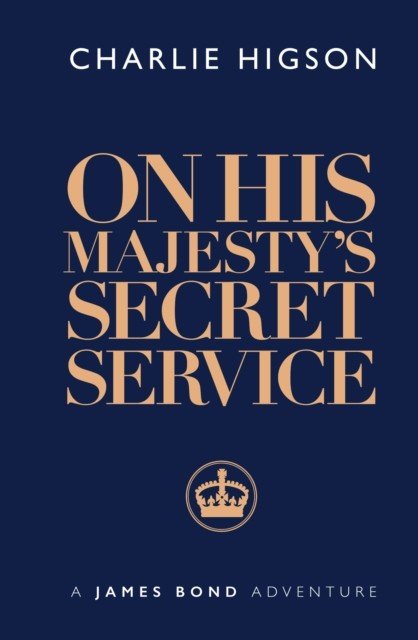 On His Majesty's Secret Service (Higson Charlie)(Pevná vazba)