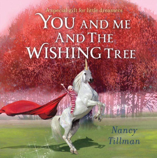 You and Me and the Wishing Tree - A special gift for little dreamers (Tillman Nancy)(Board book)