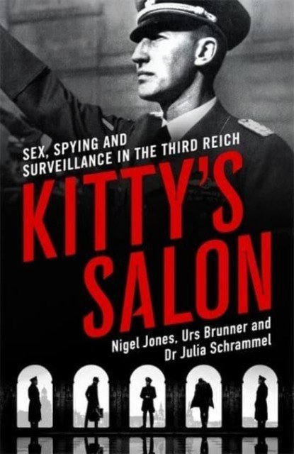 Kitty's Salon - Sex, Spying and Surveillance in the Third Reich (Jones Nigel)(Pevná vazba)