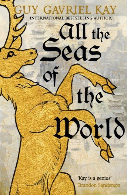 All the Seas of the World - International bestseller (Kay Guy Gavriel)(Paperback / softback)