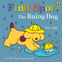 Find Spot: The Rainy Day (Hill Eric)(Board book)