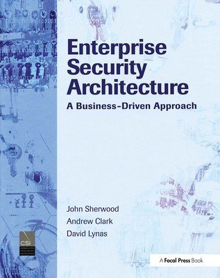 Enterprise Security Architecture: A Business-Driven Approach (Sherwood Nicholas)(Paperback)