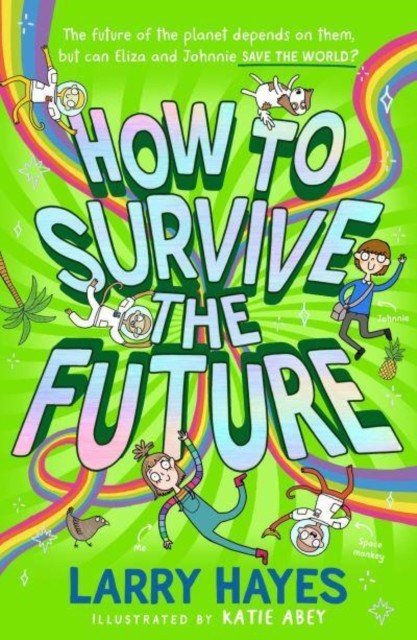 How to Survive The Future (Hayes Larry)(Paperback / softback)