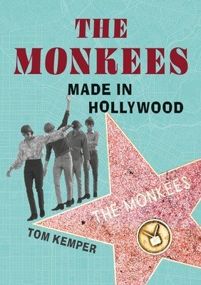 The Monkees: Made in Hollywood (Kemper Tom)(Paperback)