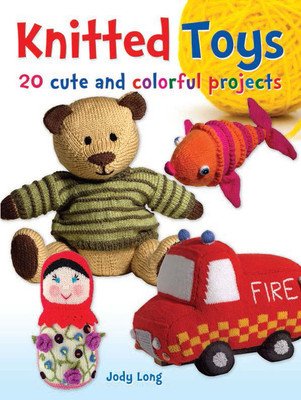 Knitted Toys: 20 Cute and Colorful Projects (Long Jody)(Paperback)