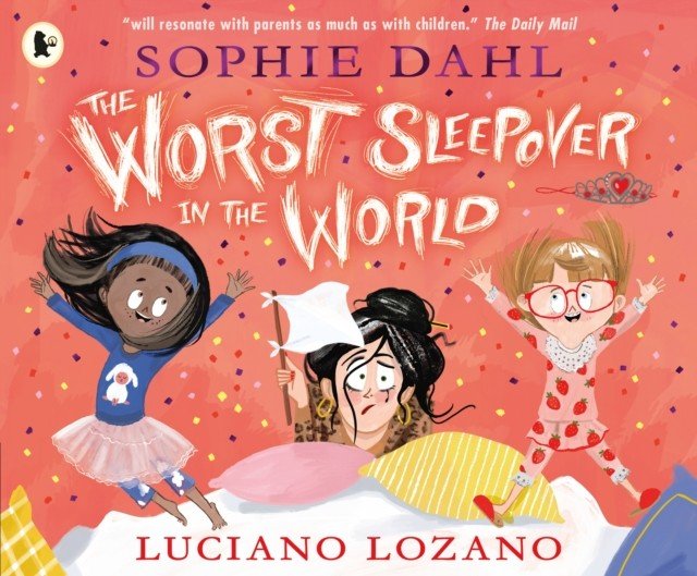 Worst Sleepover in the World (Dahl Sophie)(Paperback / softback)
