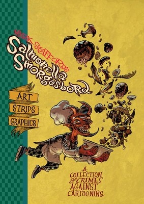 Salmonella Smorgasbord: A Collection of Crimes Against Cartooning (Stafford Mark)(Paperback)