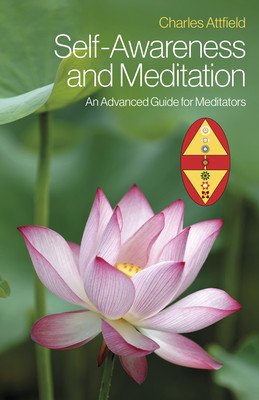 Self-Awareness and Meditation: An Advanced Guide for Meditators (Attfield Charles)(Paperback)