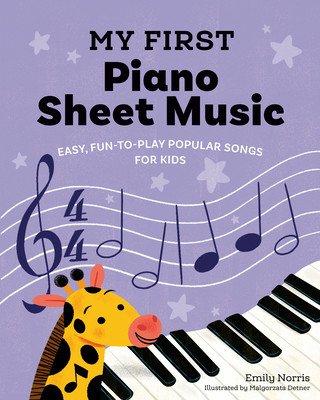 My First Piano Sheet Music: Easy, Fun-To-Play Popular Songs for Kids (Norris Emily)(Paperback)