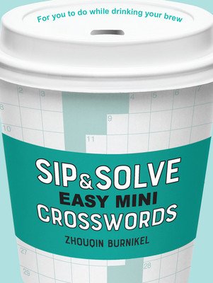 Sip & Solve Easy Mini Crosswords (Burnikel Zhouqin)(Paperback)