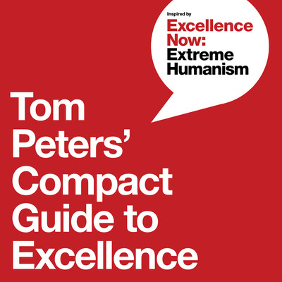 Tom Peters' Compact Guide to Excellence (Peters Tom)(Paperback)