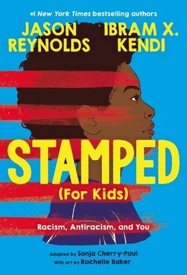 Stamped (for Kids): Racism, Antiracism, and You (Reynolds Jason)(Pevná vazba)