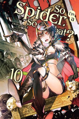So I'm a Spider, So What?, Vol. 10 (Light Novel) (Baba Okina)(Paperback)