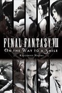 Final Fantasy VII: On the Way to a Smile (Nojima Kazushige)(Paperback)