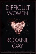 Difficult Women (Gay Roxane)(Paperback / softback)
