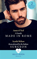 Family Made In Rome / Reawakened By The Italian Surgeon - A Family Made in Rome (Double Miracle at St Nicolino's Hospital) / Reawakened by the Italian Surgeon (Double Miracle at St Nicolino's Hospital) (O'Neil Annie)(Paperback / softback)