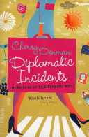 Diplomatic Incidents - Memoirs of an (Un)diplomatic Wife (Denman Cherry)(Paperback / softback)