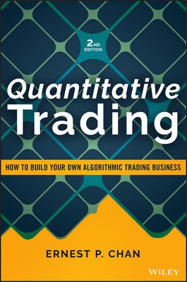 Quantitative Trading: How to Build Your Own Algorithmic Trading Business (Chan Ernest P.)(Pevná vazba)