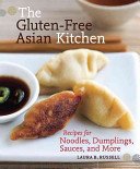 The Gluten-Free Asian Kitchen: Recipes for Noodles, Dumplings, Sauces, and More (Russell Laura B.)(Paperback)