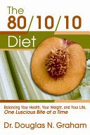 80/10/10 Diet - Balancing Your Health, Your Weight and Your Life - One Luscious Bite at a Time (Graham Douglas N. (Douglas N. Graham))(Paperback / softback)