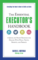 The Essential Executor's Handbook: A Quick and Handy Resource for Dealing with Wills, Trusts, Benefits, and Probate (Hoffman David G.)(Paperback)