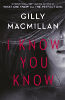I Know You Know - A shocking, twisty mystery from the author of THE NANNY (Macmillan Gilly)(Paperback / softback)