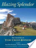 Blazing Splendor: The Memoirs of Tulku Urgyen Rinpoche (Rinpoche Tulku Urgyen)(Paperback)