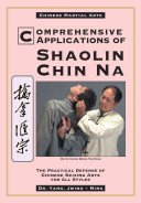 Comprehensive Applications in Shaolin Chin Na: The Practical Defense of Chinese Seizing Arts for All Styles (Yang Jwing-Ming)(Paperback)