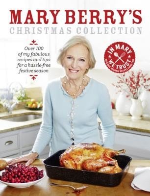 Mary Berry's Christmas Collection - Over 100 fabulous recipes and tips for a hassle-free festive season (Berry Mary)(Pevná vazba)