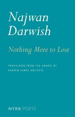 Nothing More to Lose (Darwish Najwan)(Paperback)