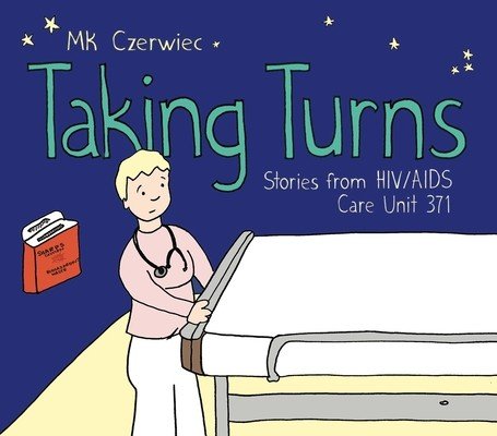 Taking Turns: Stories from Hiv/AIDS Care Unit 371 (Czerwiec Mk)(Paperback)