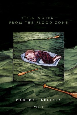 Field Notes from the Flood Zone (Sellers Heather)(Paperback)