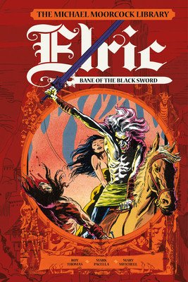 The Michael Moorcock Library: Elric: Bane of the Black Sword (Thomas Roy)(Pevná vazba)