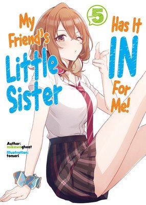My Friend's Little Sister Has It in for Me! Volume 5 (Mikawaghost)(Paperback)