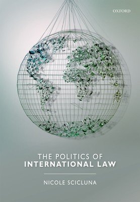 Politics International Law (Scicluna Nicole (Visiting Lecturer in the Department of Politics and Public Administration Visiting Lecturer in the Department of Politics and Public Administration University of Hong Kong))(Paperback)
