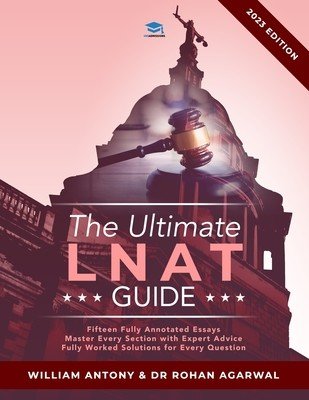 Ultimate LNAT Guide - Over 400 practice questions with fully worked solutions, Time Saving Techniques, Score Boosting Strategies, Annotated Essays. 2022 Edition guide to the National Admissions Test for Law (LNAT). (Antony William)(Paperback / softback)
