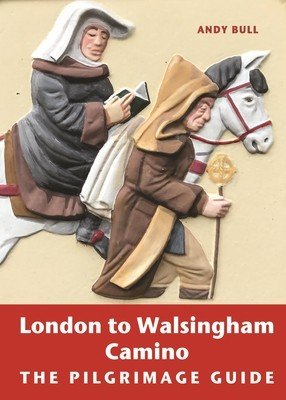 London to Walsingham Camino: The Pilgrimage Guide (Bull Andy)(Paperback)