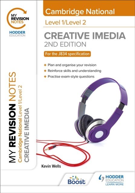 My Revision Notes: Level 1/Level 2 Cambridge National in Creative iMedia: Second Edition (Wells Kevin)(Paperback / softback)