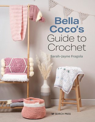 You Can Crochet with Bella Coco: A Clear & Simple Course for the Beginner (Fragola Sarah-Jayne)(Paperback)