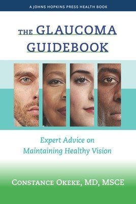 The Glaucoma Guidebook: Expert Advice on Maintaining Healthy Vision (Okeke Constance)(Paperback)
