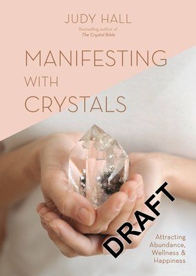Manifesting with Crystals: Attracting Abundance, Wellness and Happiness (Hall Judy)(Paperback)