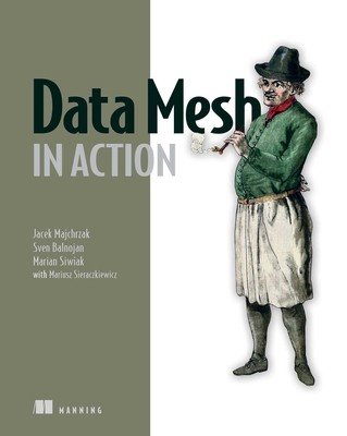 Data Mesh in Action (Majchrzak Jacek)(Paperback)